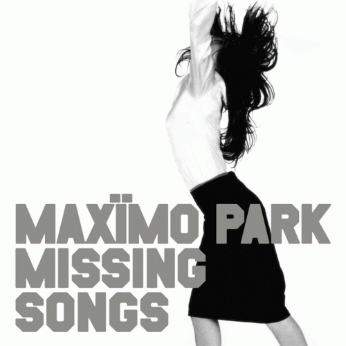 Maxïmo Park : Missing Songs